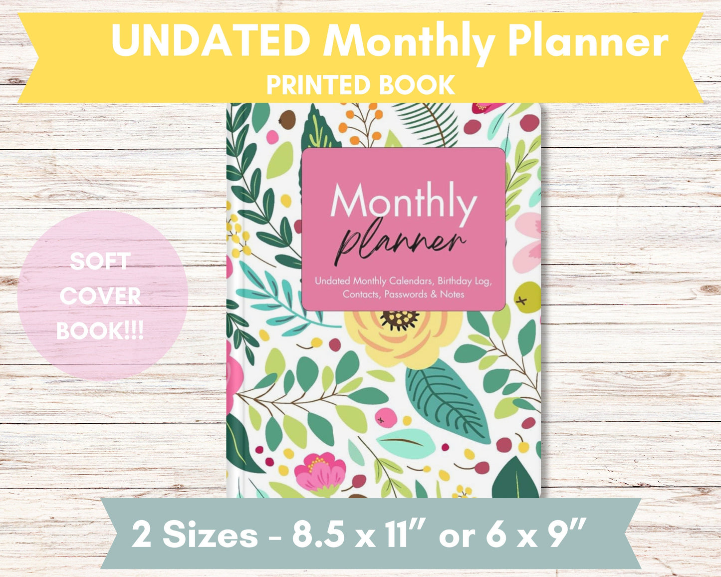 Floral 2 Year Undated Monthly Planner, 6" x 9" or 8.5" x 11"